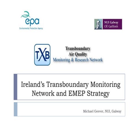 Ireland’s Transboundary Monitoring Network and EMEP Strategy - Michael Geever...