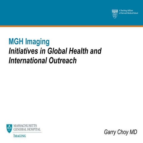 itiatives in Global Health and International Outreach at MGH Imaging | PPT