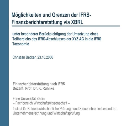 Möglichkeiten und Grenzen der IFRS-Finanzberichterstattung via XBRL