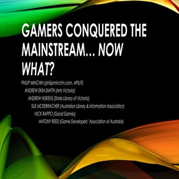 Gamers Conquered the Mainstream... What's Next?