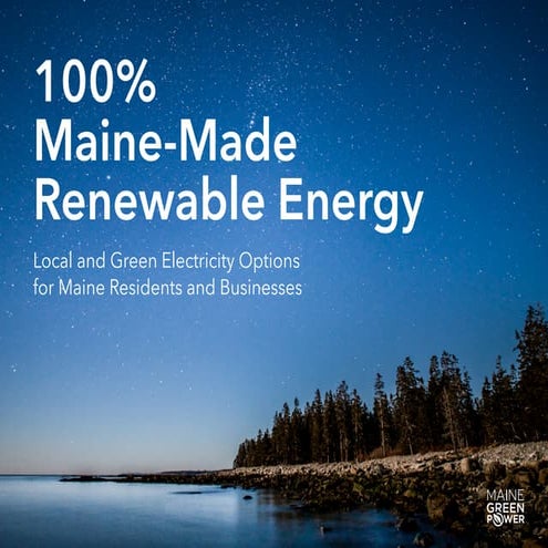 Maine Green Power - A Look Into Maine’s Renewable Energy: A GrowSmart Maine B...