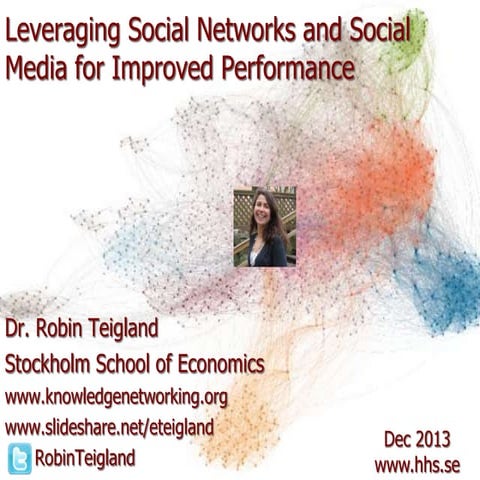 Leveraging Social Networks and Social Media for Improved Performance Teigland