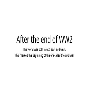 The Post-WW2 World Division and the Cold War Era Explained | PPTX