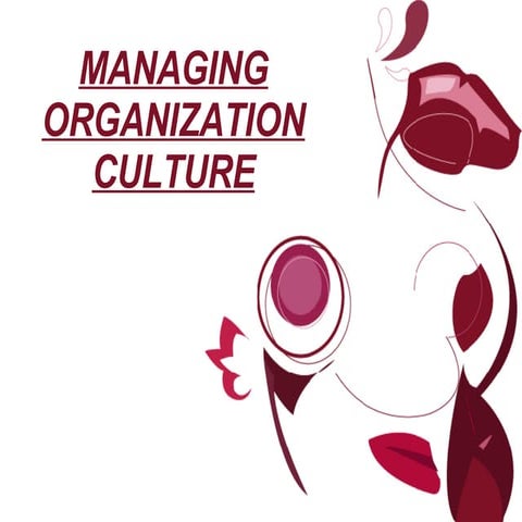 Managing organizational Culture