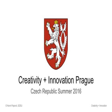 MGT 353 Creativity + Innovation in Prague Simmer 2016