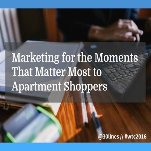 Marketing for the Moments That Matter Most for Apartment Shoppers
