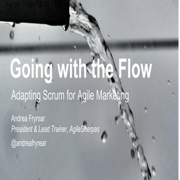 MHA2018 - Going with the Flow: Adapting Scrum Practices for Marketing - Andre...