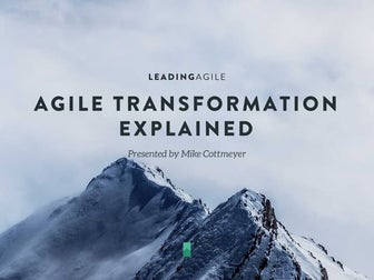 MHA2018 - Agile Transformation Explained - Mike Cottmeyer