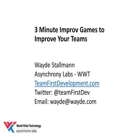 MHA2018 - 3 Minute Improv Games to Improve Your Teams - Wayde Stallmann