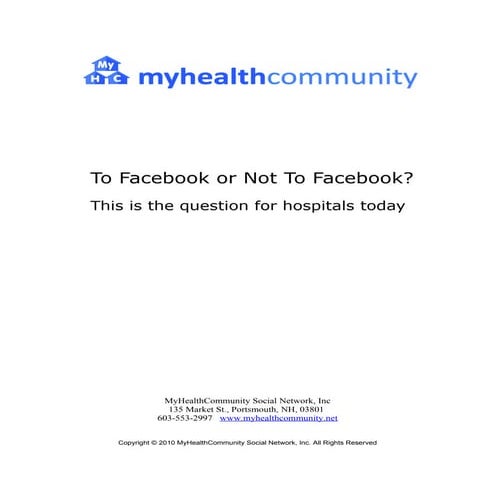 To Facebook or Not To Facebook: The Question for Hospitals Today