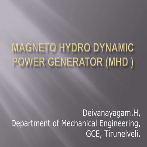 Magneto Hydro Dynamic Generator