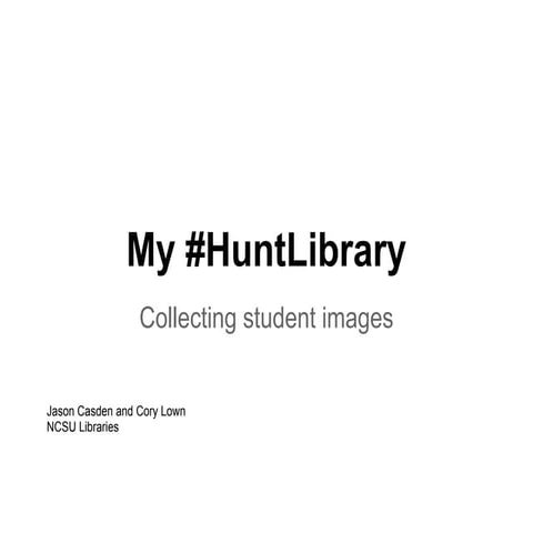 My #HuntLibrary: Collecting student images