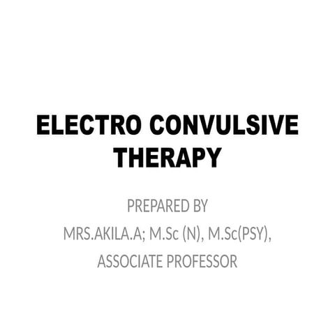 MHN , V (U), VI PPT.pptx (Electro convulsive therapy)