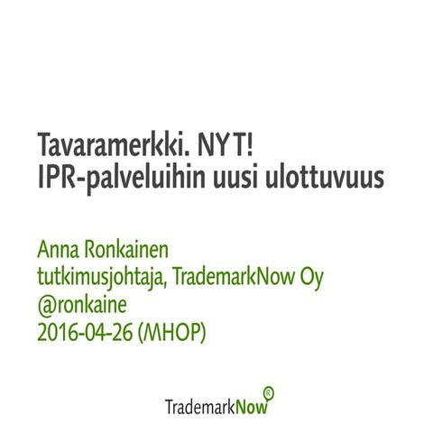Tavaramerkki. NYT! IPR-palveluihin uusi ulottuvuus