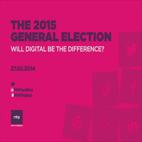 MHP digital/Public Affairs event - Digital and the 2015 General Election event