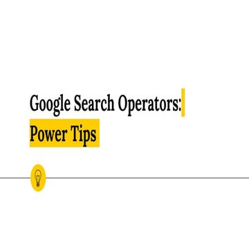 Google Search Operators: Power Tips
