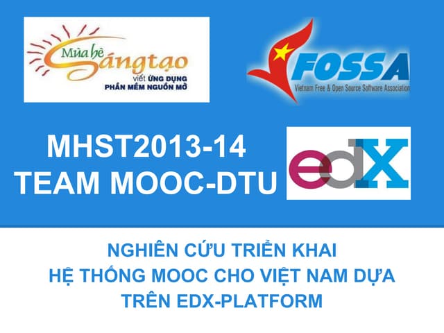 Mhst- 2013 14 Nghiên cứu triển khai hệ thống MOOC cho Việt Nam dựa trên...