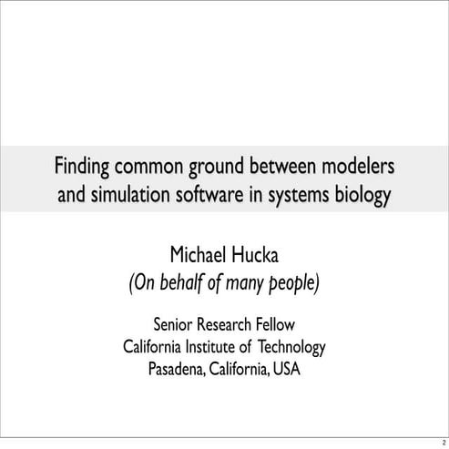 Finding common ground between modelers and simulation software in systems bio...