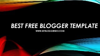FREE BLOGGER TEMPLATES FAST LOADING SEO RESPONSIVE