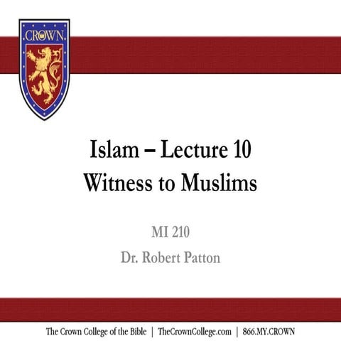 Mi 210 lesson 10.1   witnessing to muslims