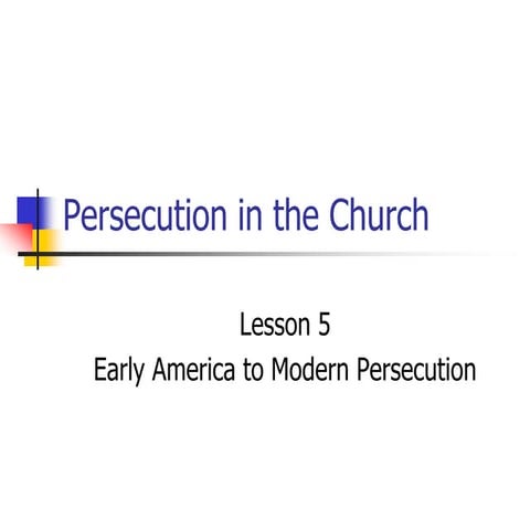Mi 361 new lesson 5   persecution early church-19th century