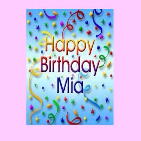 Geluk met jou verjaarsdag Mia!!