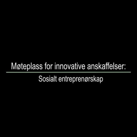Møteplass for innovative anskaffelser: Sosialt entreprenørskap