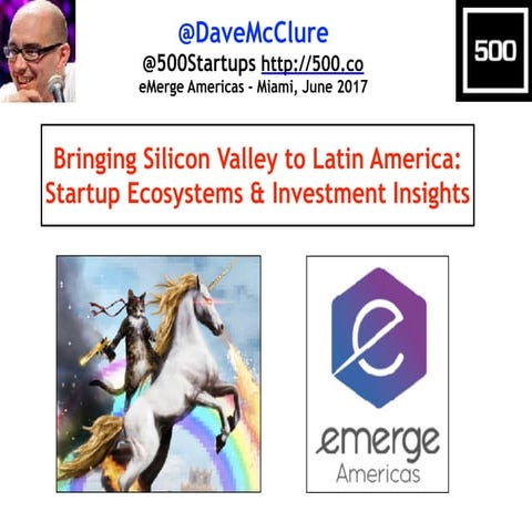  Bringing Silicon Valley to LatAm: Startup Ecosystems & Investment