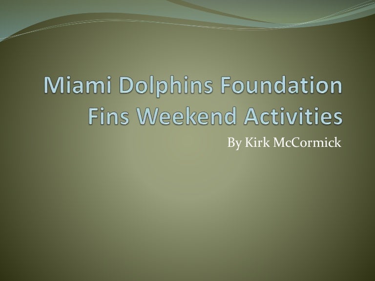 Miami Dolphins Foundation Fins Weekend Activities