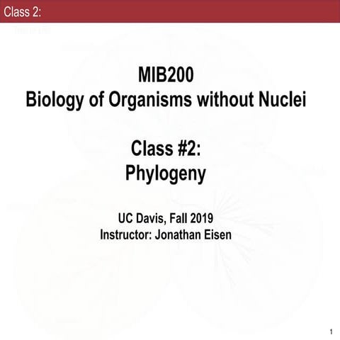 MIB200A at UCDavis Module: Microbial Phylogeny; Class 3