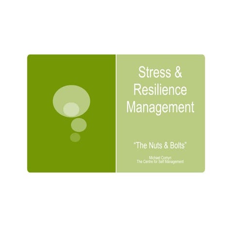 Stress and Resilience Management: the "nuts and bolts"