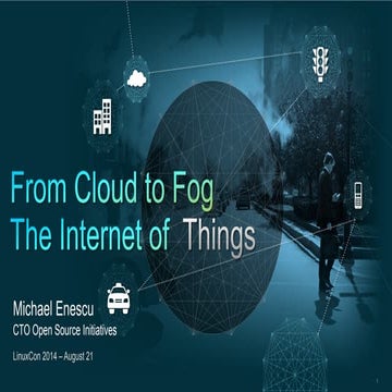 Michael enescu keynote chicago2014_from_cloud_to_fog_and_iot
