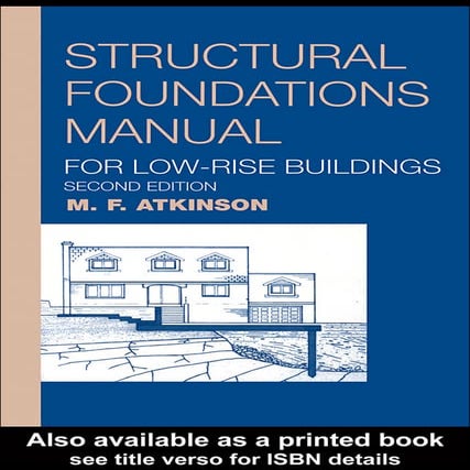 Michael F. Atkinson - Structural Foundations Manual for Low-Rise Buildings (2...