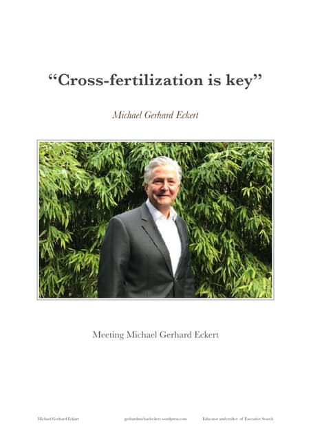 Michael Gerhard Eckert - Cross-Fertilization is Key