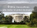 9 White House officials  who matter for global development