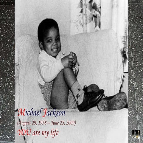 Michael jackson: (august 29, 1958 - june 25, 2009)  you are my life