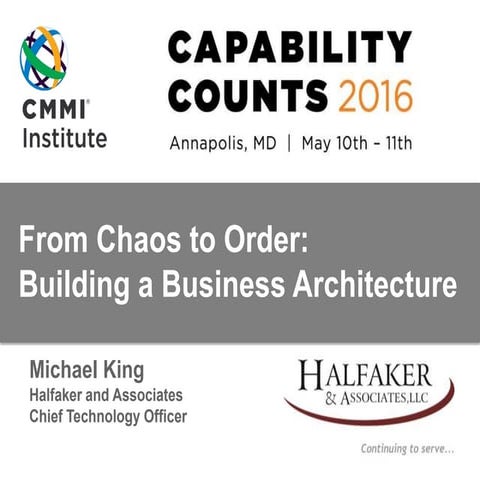 From Chaos to Order:  Building a Business Architecture