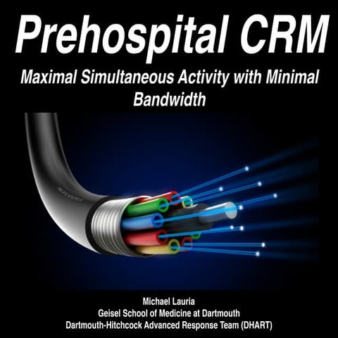 Prehospital CRM – Maximal Simultaneous Activity with Minimal Bandwith