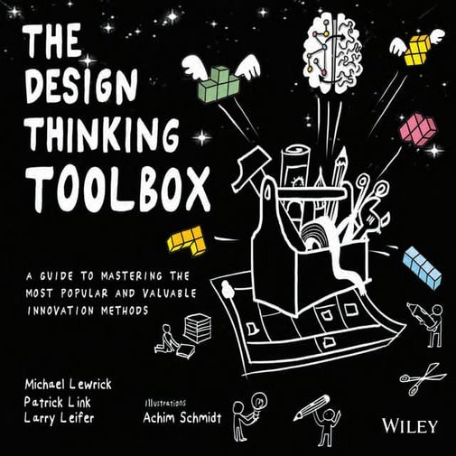 Michael Lewrick , Patrick Link, Larry Leifer - The Design Thinking Toolbox_ A...