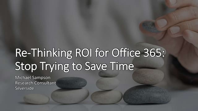 Re-Thinking ROI for Office 365: Stop Trying to Save Time