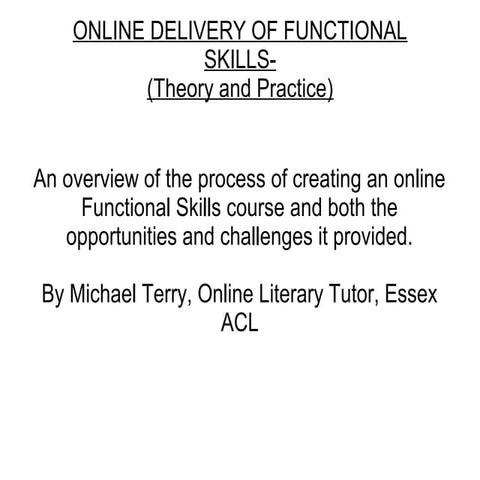 Michael terry: Online Delivery of Functional Skills (Theory and Practice)
