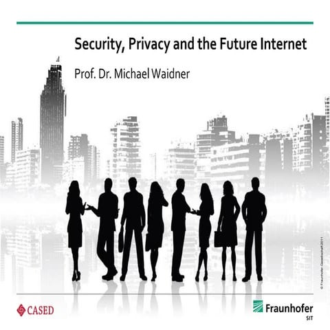 Security, Privacy and the Future Internet