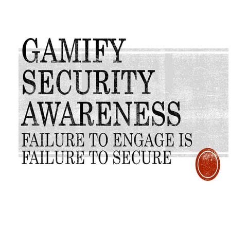 Michael Woolard - Gamify Awareness Training: Failure to engage is failure to ...