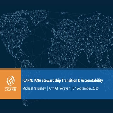 Michael Yakushev - ICANN accountability and IANA transition - ArmIGF2015