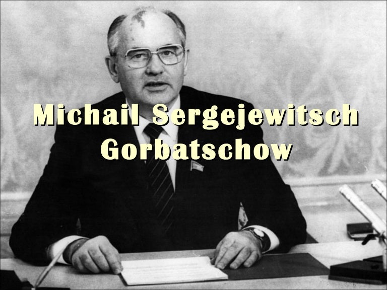 Michail Sergejewitsch Gorbatschow