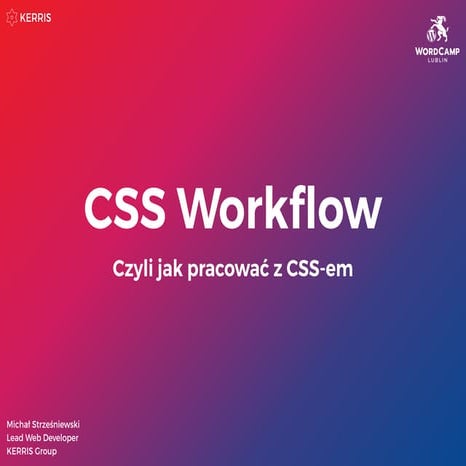 CSS Workflow, czyli jak pracować z CSS-em?