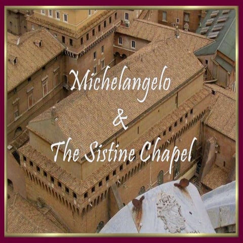 Michelangelo and the Sistine Chapel