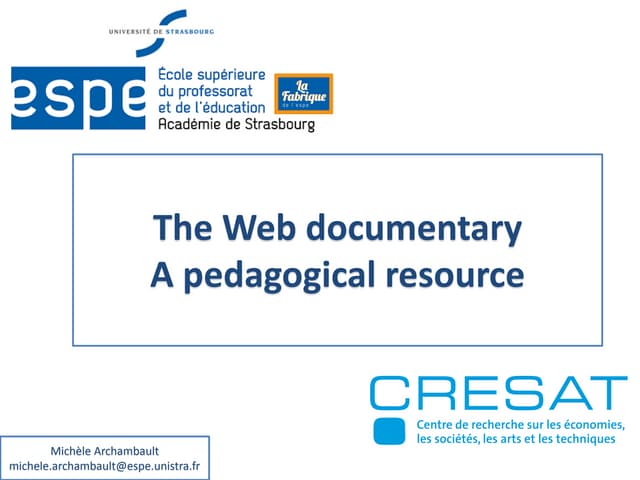 Michele Archambault  - The Web Documentary: a Pedagogical Resource - M&L Webinar 2017