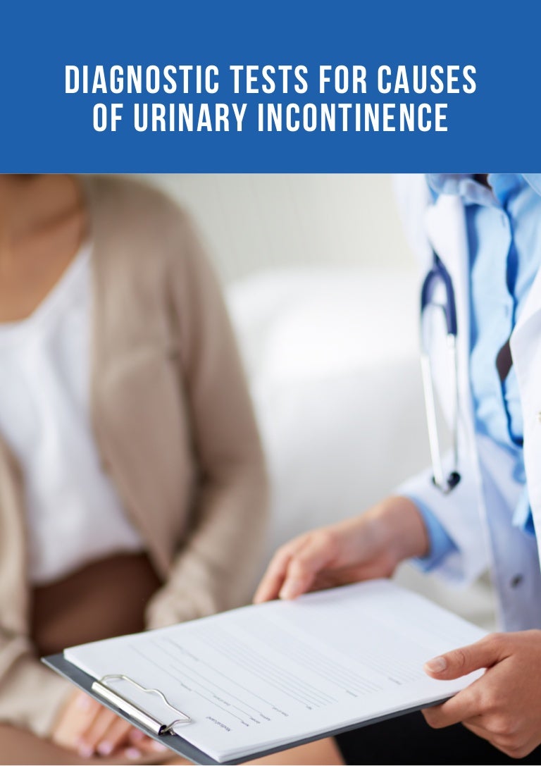 Diagnostic Tests for Causes of Urinary Incontinence