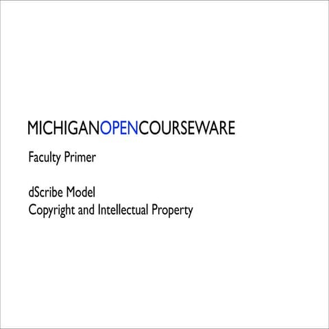 Michigan Open CourseWare dScribe and Intellectual Property introduction